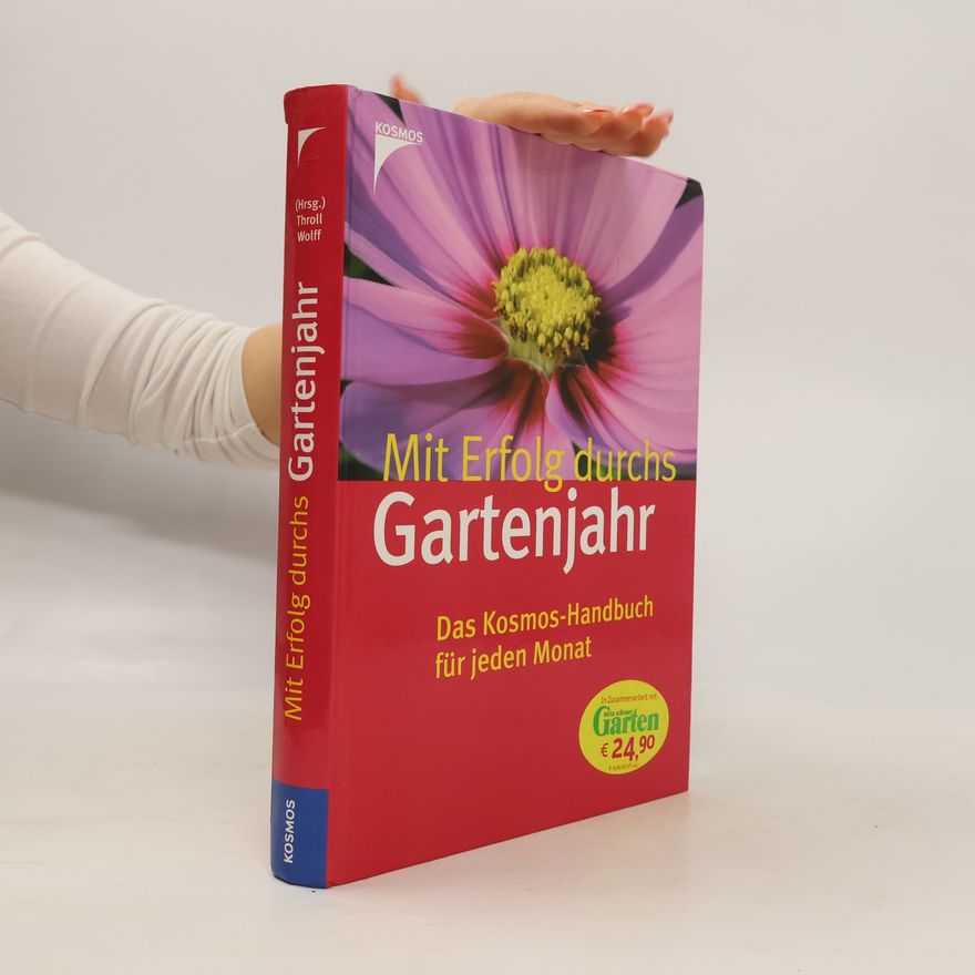 Jürgen Wolff Mit Erfolg durchs Gartenjahr
