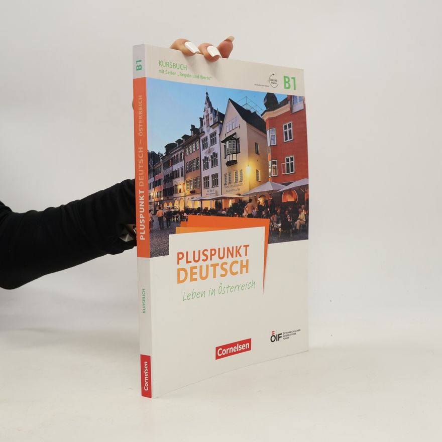 Autorenkollektiv Pluspunkt Deutsch. Leben in Osterreich: B1. Kursbuch