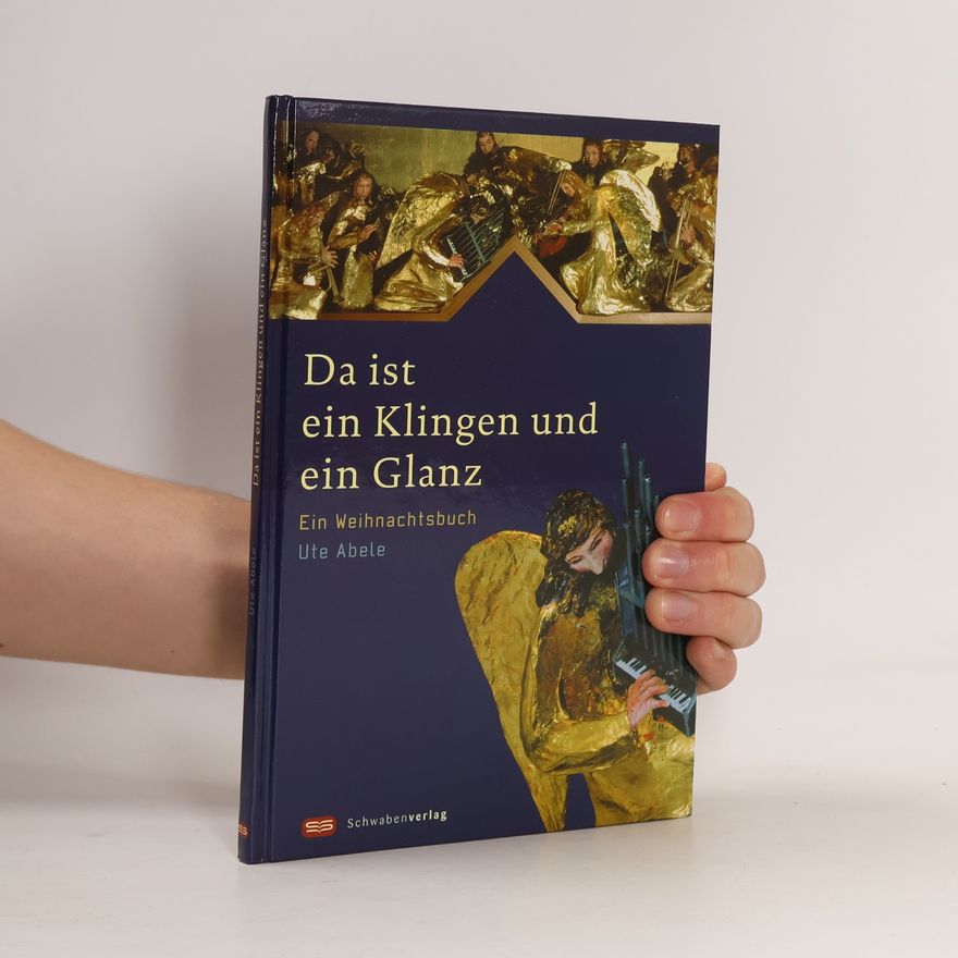 Ute Abele Da ist ein Klingen und ein Glanz