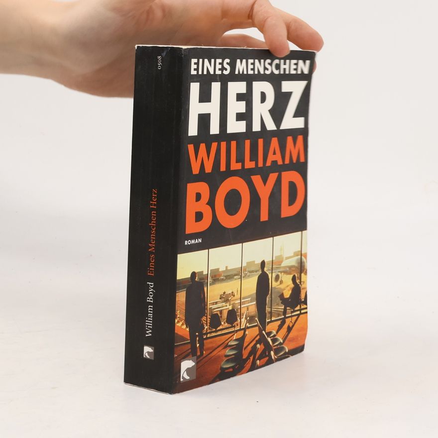 William Boyd Eines Menschen Herz