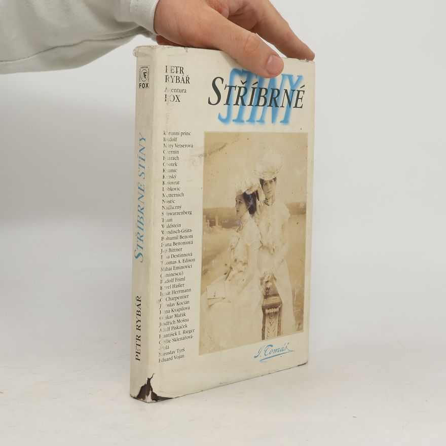 Petr Rybář Stříbrné stíny : román o životě fotografa Jana Tomáše, 1841-1912 : společenská kronika časů minulých