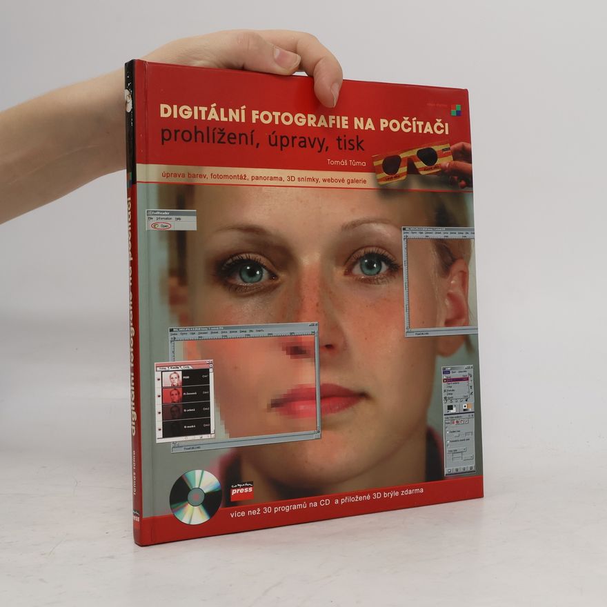 Tomáš Tůma Digitální fotografie: Prohlížení, úpravy, tisk