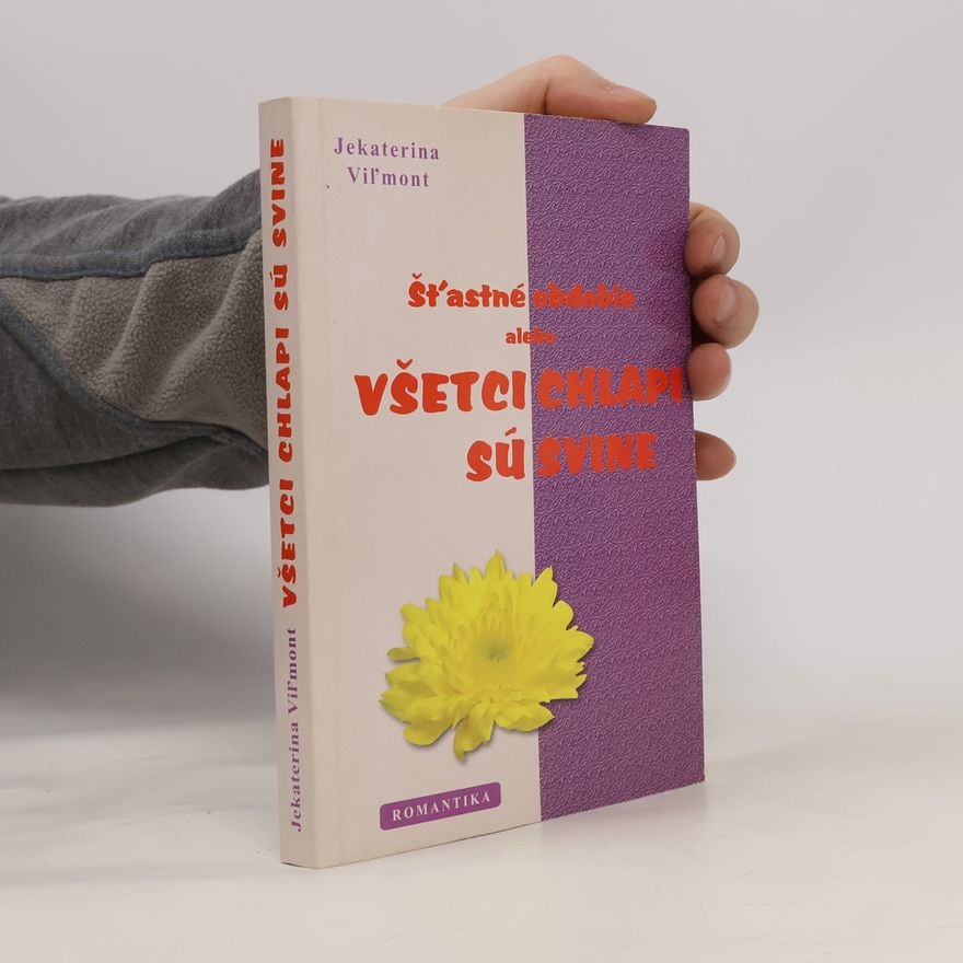 Jekaterina Vil'mont Šťastné obdobie alebo všetci chlapi sú svine