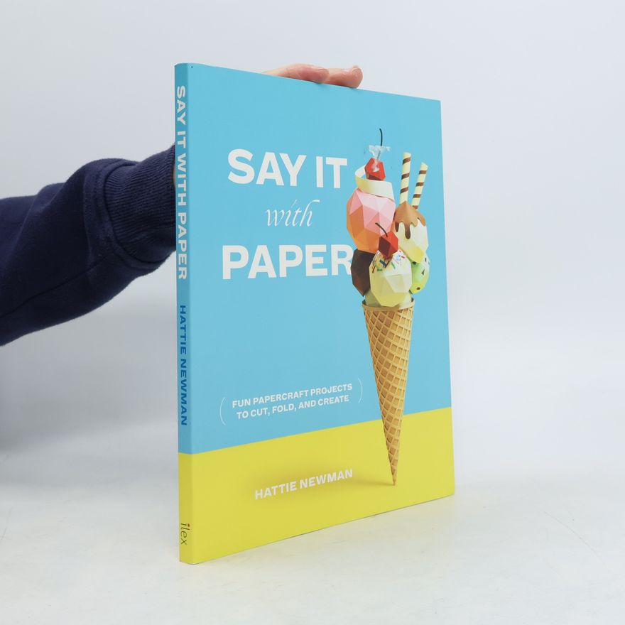 Hattie Newman Say It With Paper
