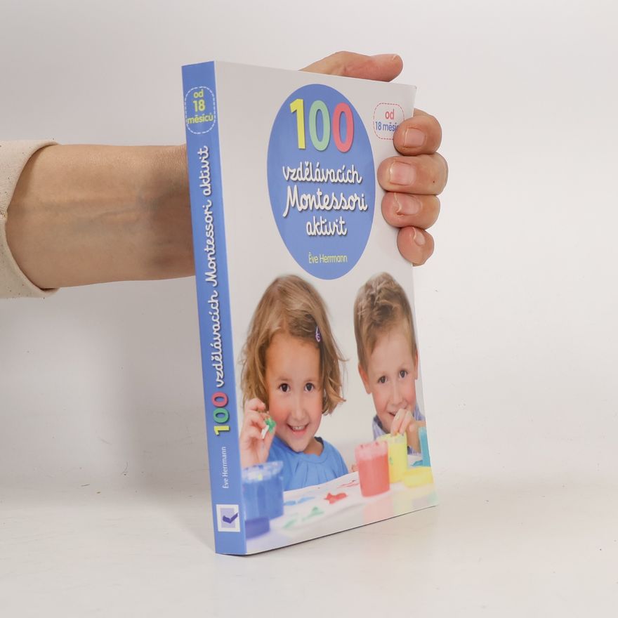Ève Herrmann 100 vzdělávacích Montessori aktivit