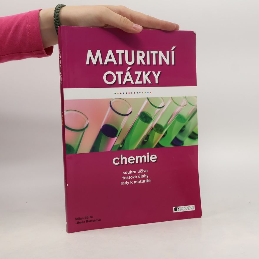 Libuše Bartošová Maturitní otázky. Chemie