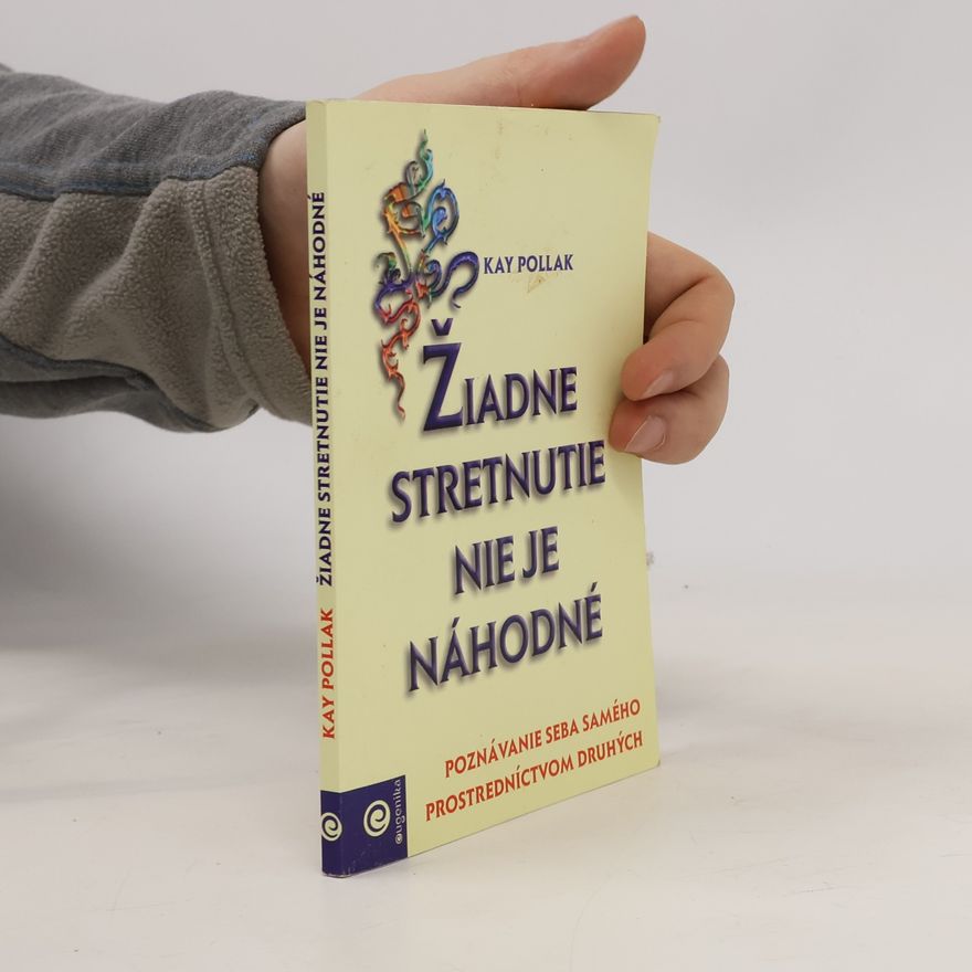 Kay Pollak Žiadne stretnutie nie je náhodné