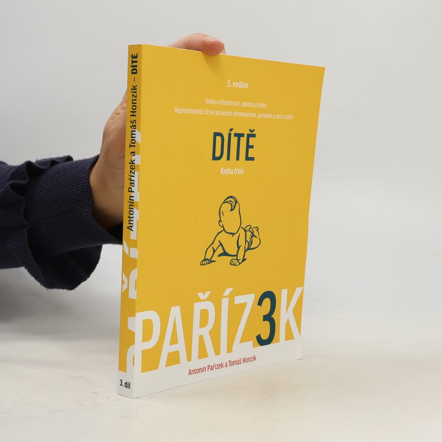 Tomáš Honzík Kniha o těhotenství, porodu a dítěti: 3. díl, Dítě