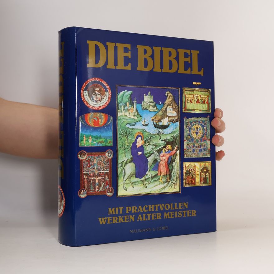 Various authors Die Bibel : Tausend Jahre christlicher Kunst in den Werken alter Meister