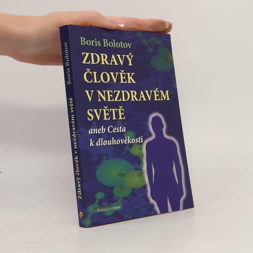 Boris Bolotov Zdravý člověk v nezdravém světě