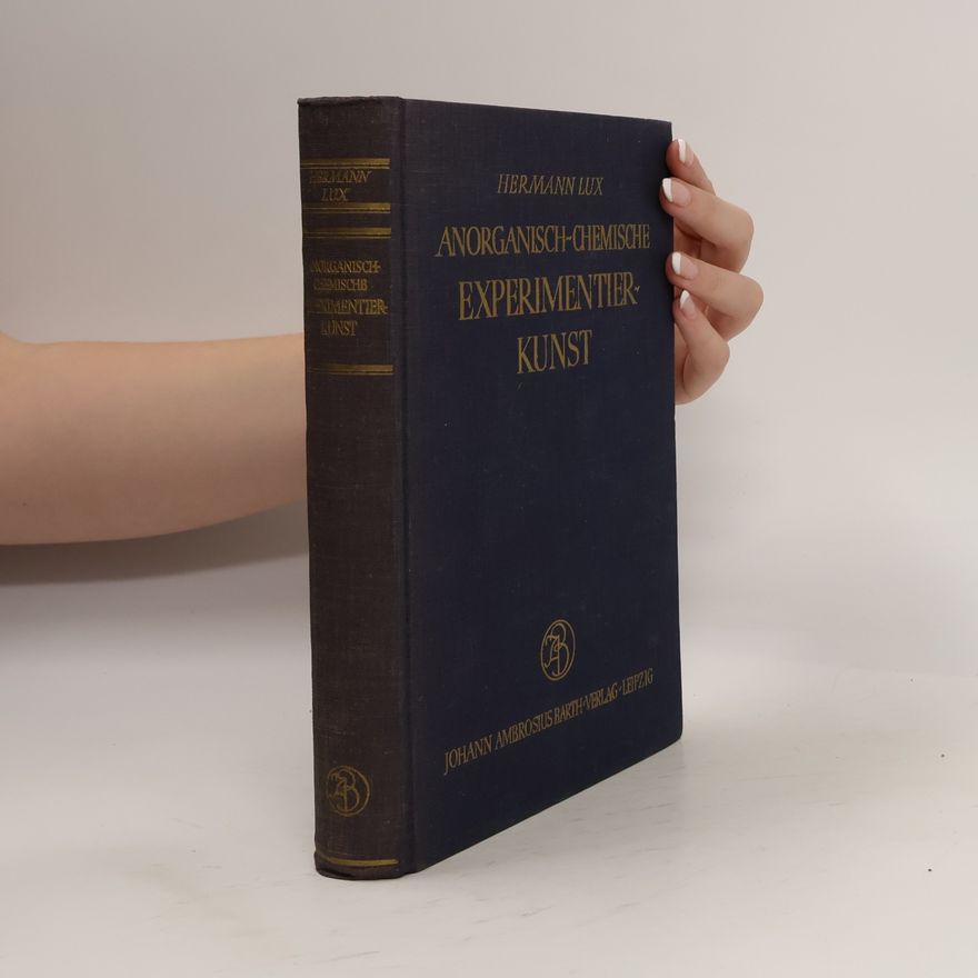 Hermann Lux Anorganisch-chemische Experimentierkunst
