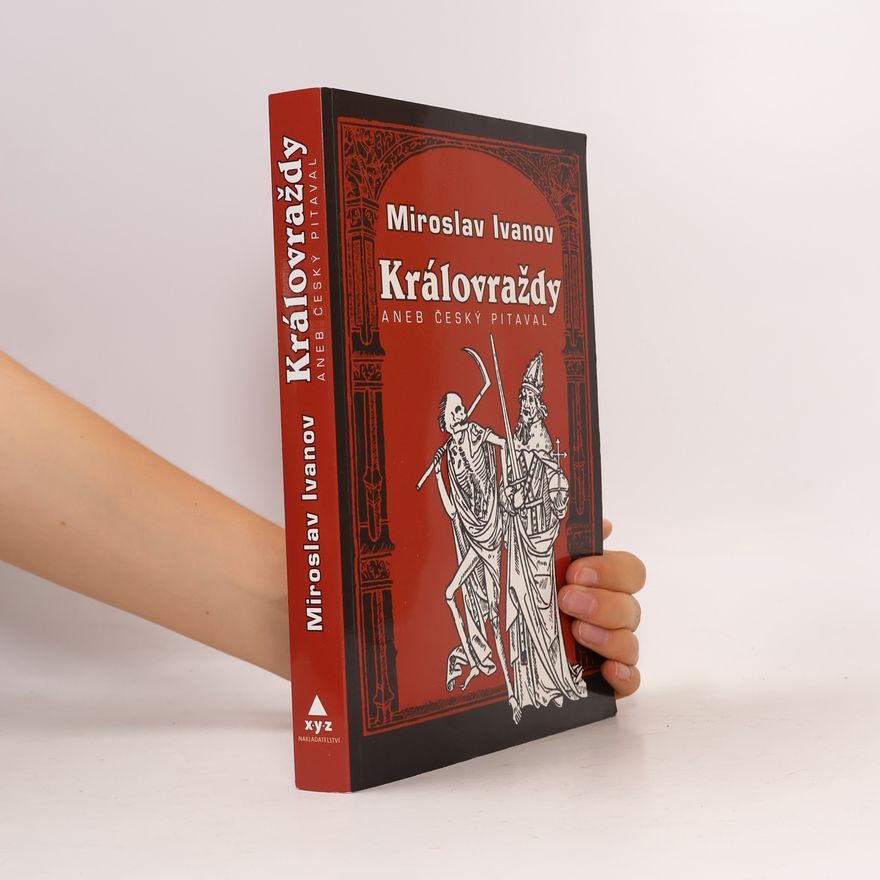 Miroslav Ivanov Královraždy aneb Český pitaval