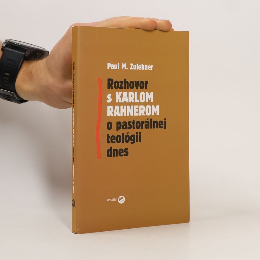Paul M. Zulehner Rozhovor s Karlom Rahnerom o pastorálnej teológii dnes