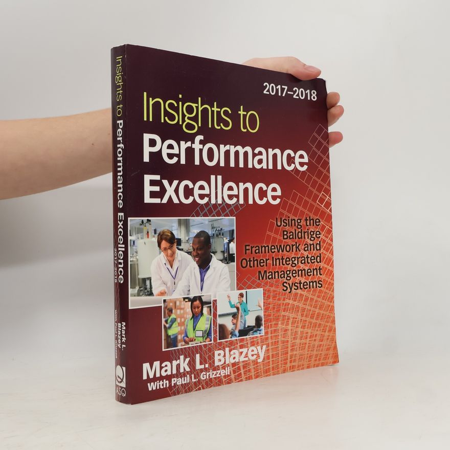 Mark L. Blazey Insights to Performance Excellence 2017 2018
