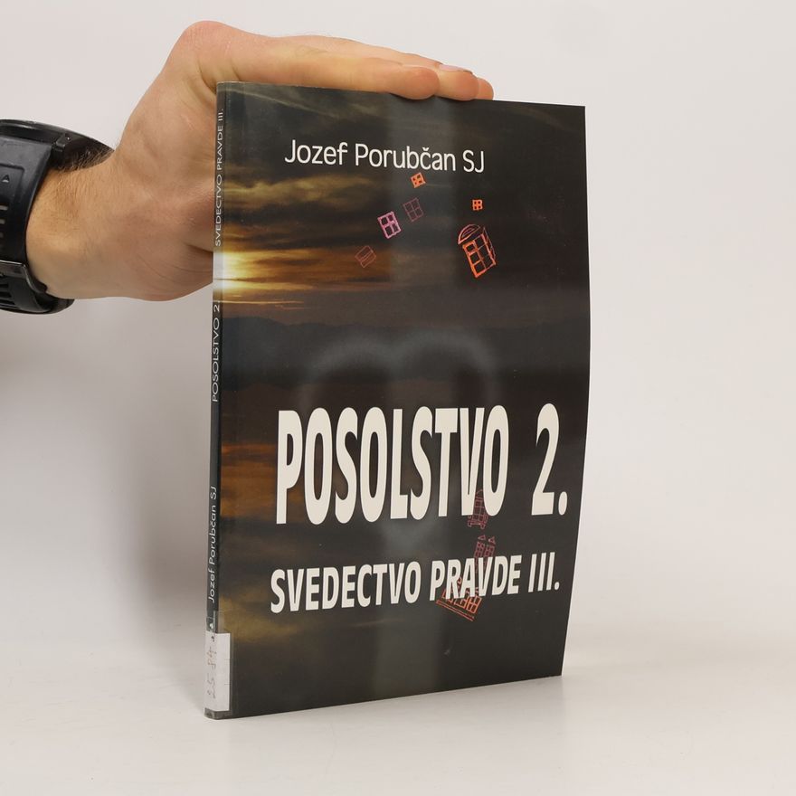 Jozef Porubčan Posolstvo 2. (svedectvo pravde III.)