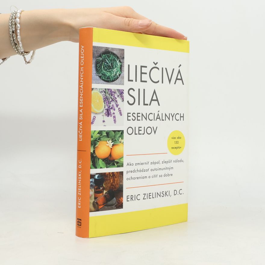 Eric Zielinski Liečivá sila esenciálnych olejov