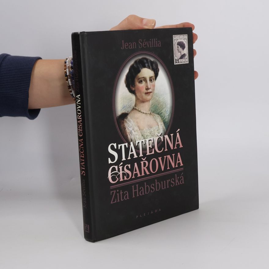 Jean Sévillia Statečná císařovna Zita Habsburská