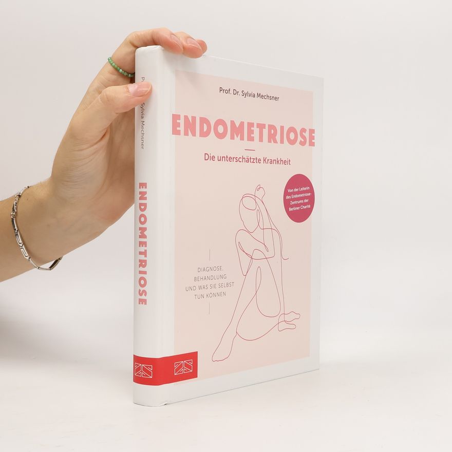 Sylvia Mechsner Endometriose - Die unterschätzte Krankheit