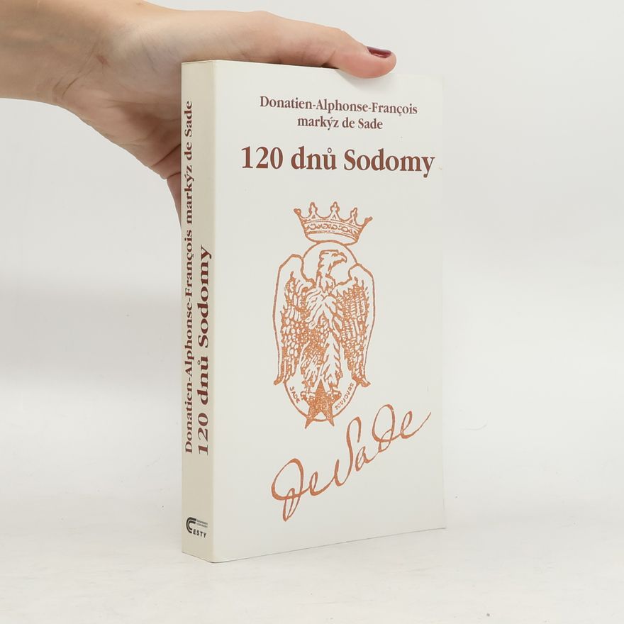 Donatien Alphonse François marquis de Sade 120 dnů Sodomy