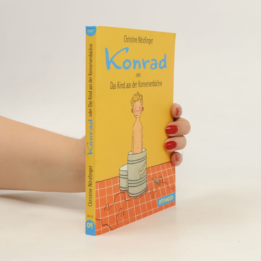 Christine Nöstlinger Konrad oder Das Kind aus der Konservenbüchse
