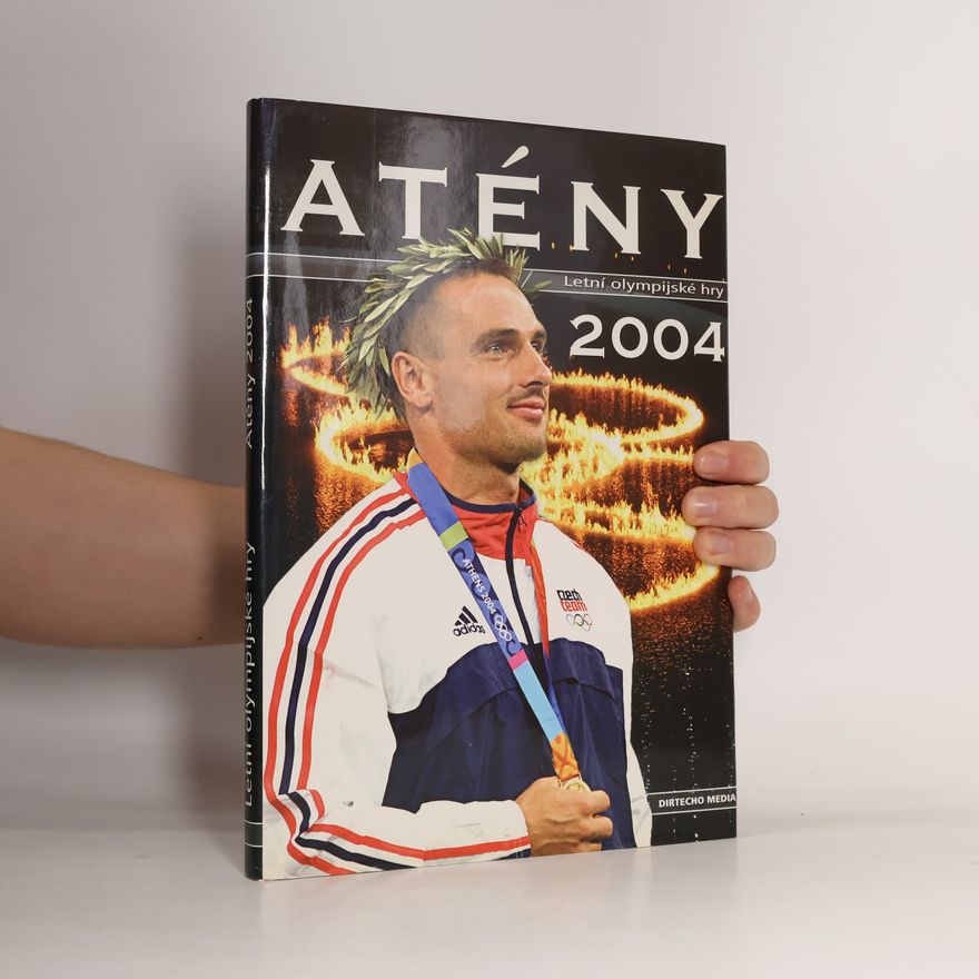 Kolektiv autorů Atény 2004 : letní olympijské hry