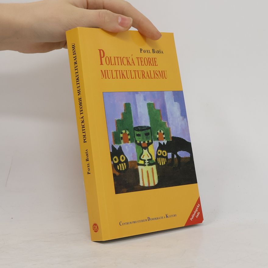 Pavel Barša Politická teorie multikulturalismu