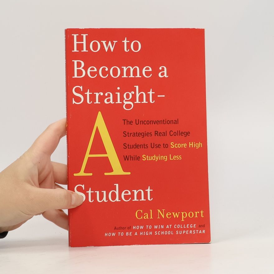Cal Newport How to become a straight - A student