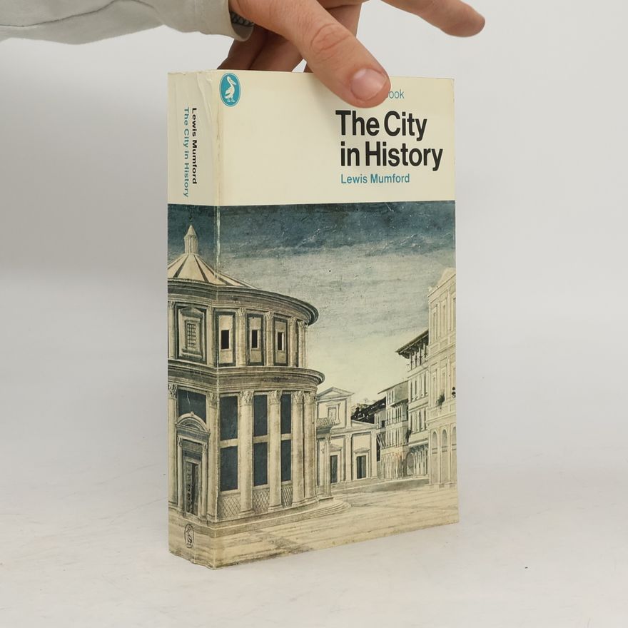 Lewis Mumford The City in History