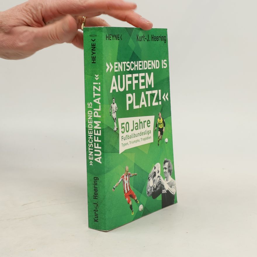 Kurt-Jürgen Heering Entscheidend is auffem Platz!