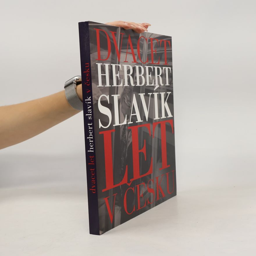 Herbert Slavík Dvacet let v Česku