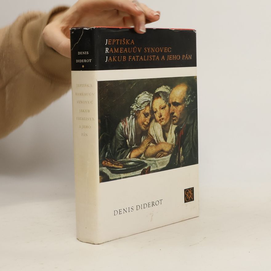 Denis Diderot Jeptiška. Rameauův synovec. Jakub fatalista a jeho pán