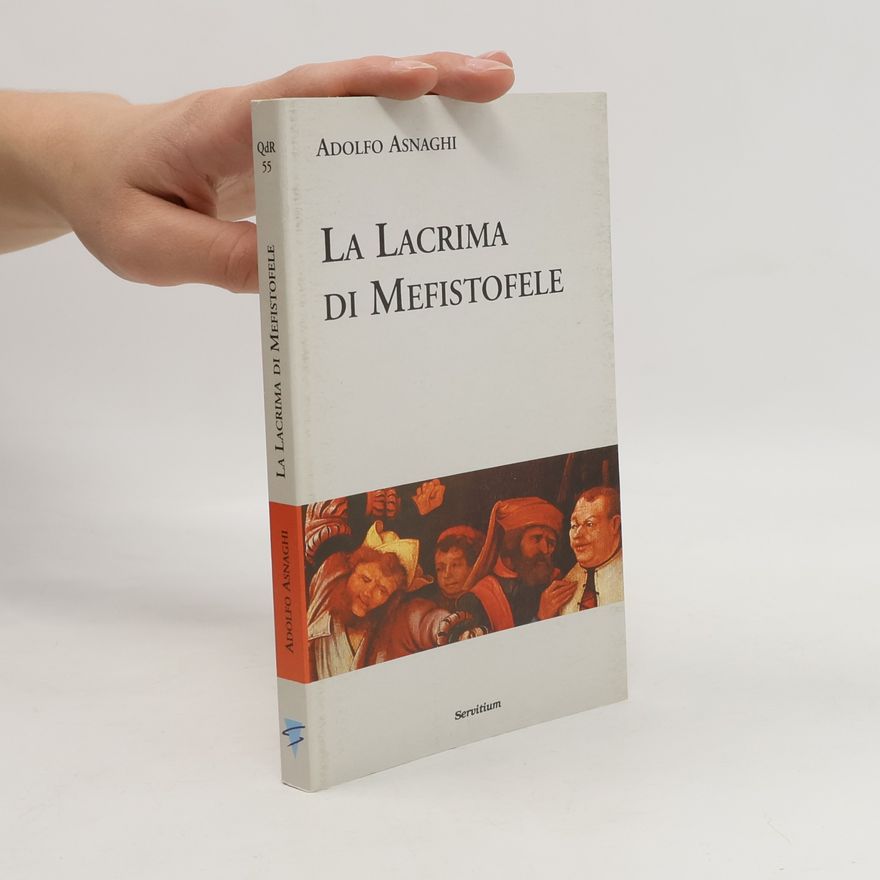Adolfo Asnaghi Quaderni di Ricerca - 55: La lacrima di Mefistofele