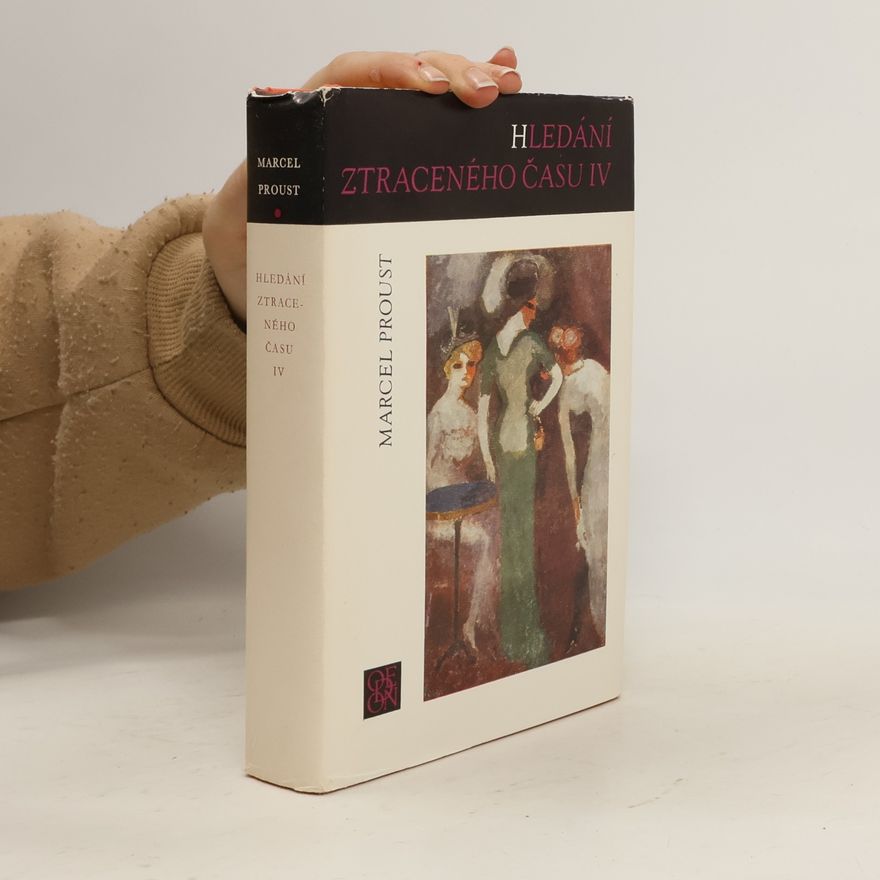 Marcel Proust Hledání ztraceného času IV.