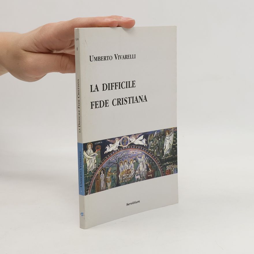 Umberto Vivarelli Quaderni di Ricerca - 8: La difficile fede cristiana