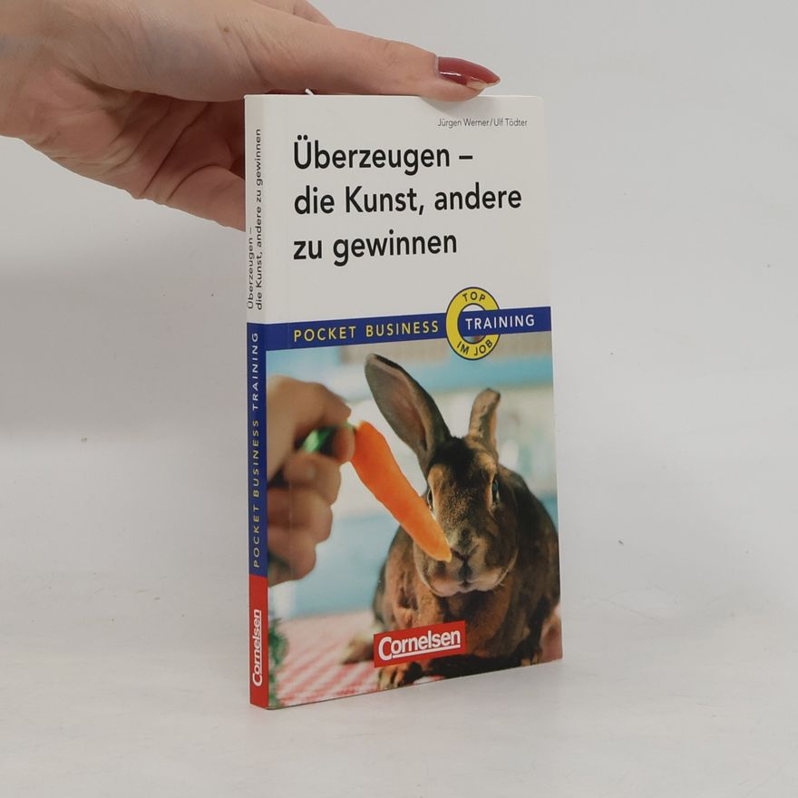 Ulf Tödter Überzeugen - die Kunst, andere zu gewinnen