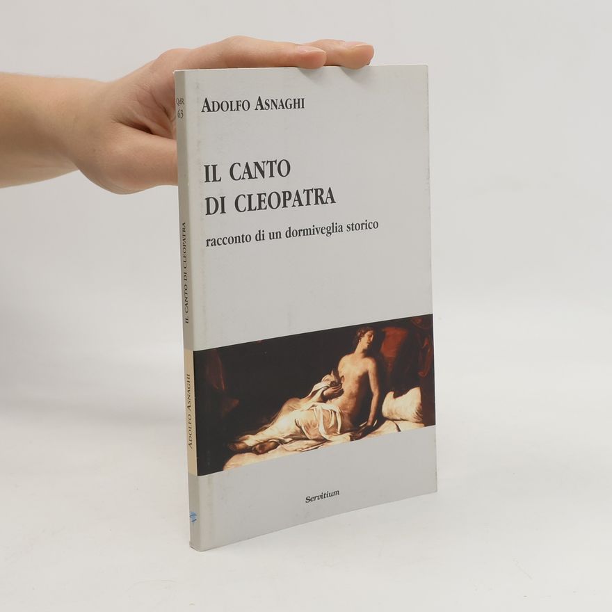 Adolfo Asnaghi Quaderni di Ricerca - 63: Il canto di Cleopatra