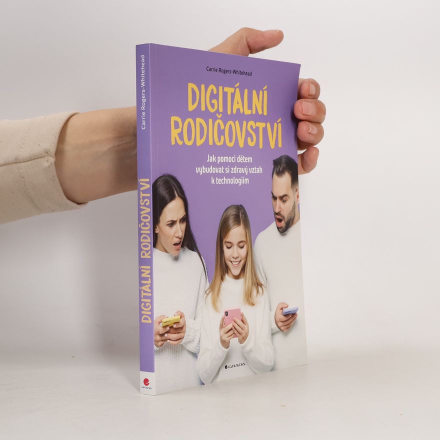 Lenka Štěpáníková Digitální rodičovství: Jak pomoci dětem vybudovat si zdravý vztah k technologiím