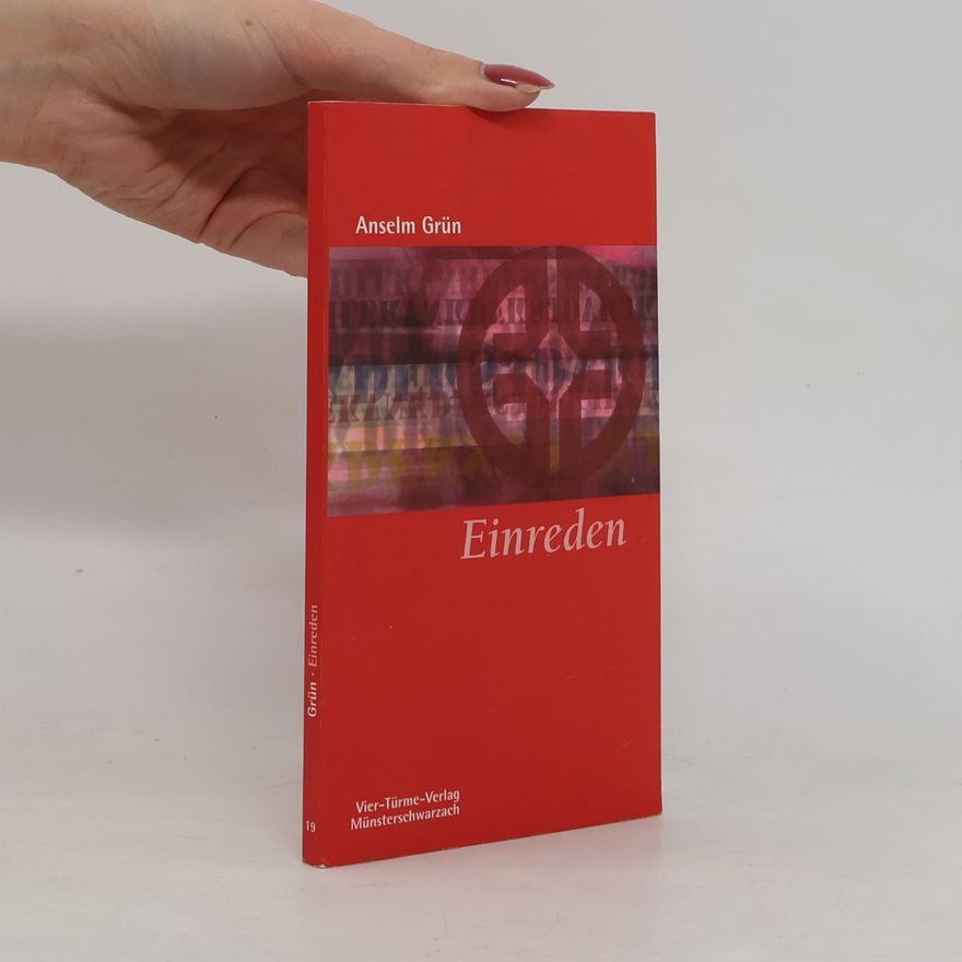Anselm Grün Einreden. Der Umgang mit den Gedanken