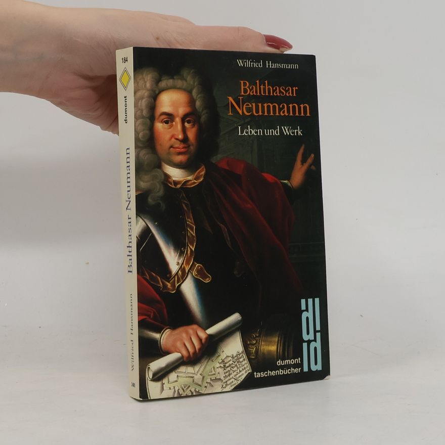 Wilfried Hansmann Balthasar Neumann