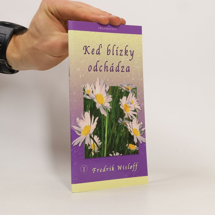 Fredrik Wisloff Keď blízky odchádza