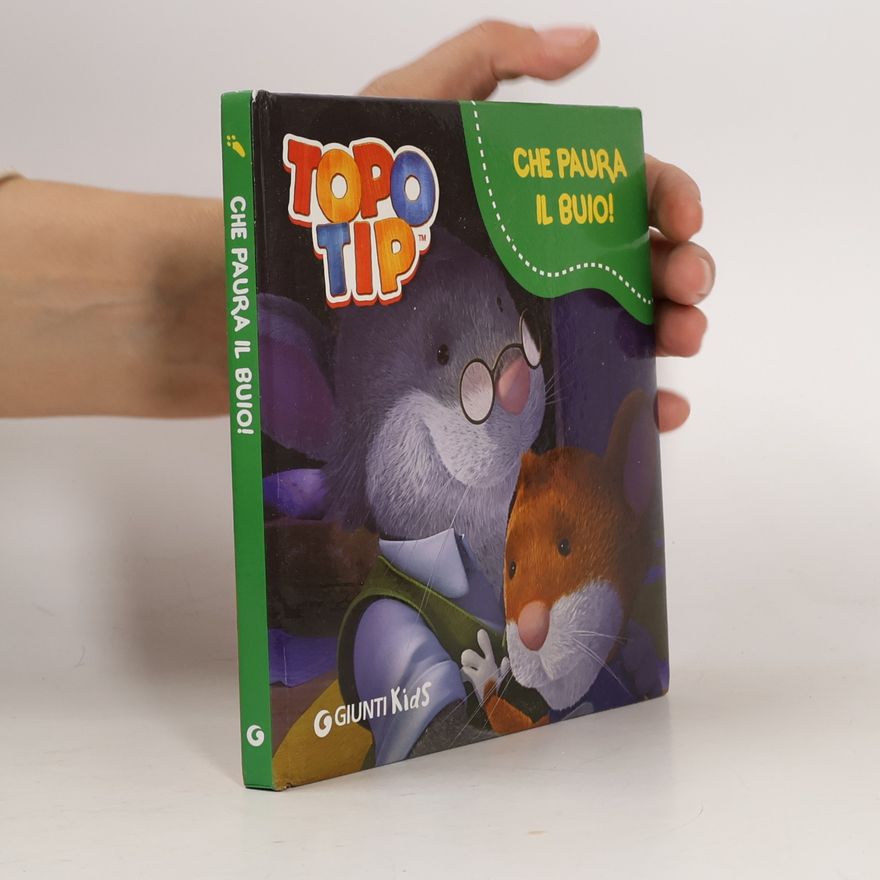 Valentina Mazzola Che paura il buio! Topo Tip