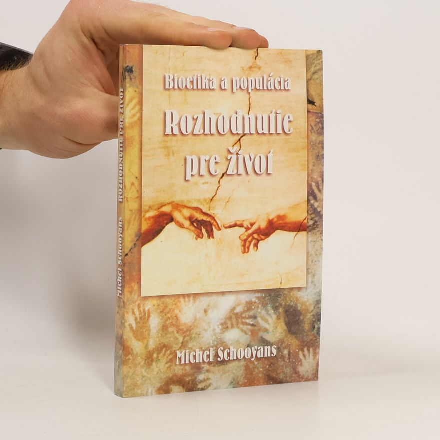Michel Schooyans Bioetika a populácia - Rozhodnutie pre život