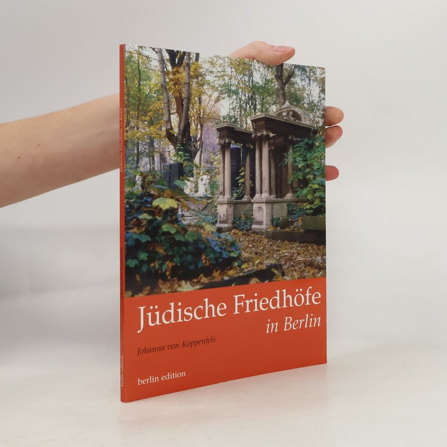 Johanna von Koppenfels Jüdische Friedhöfe in Berlin