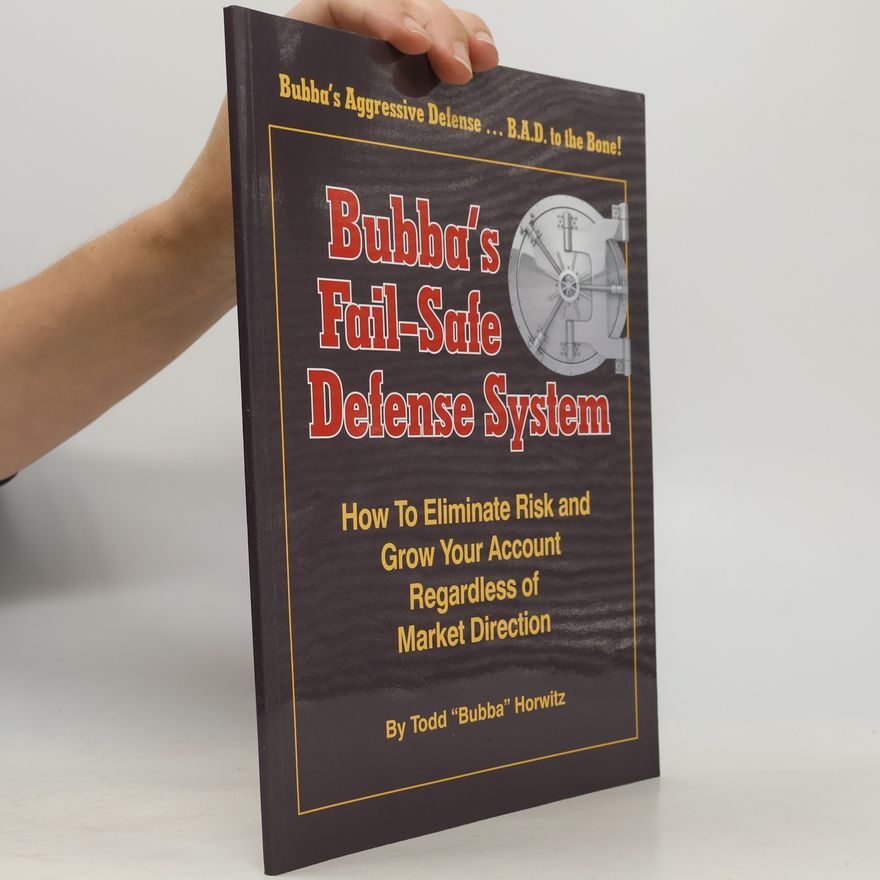 Todd "Bubba" Horwitz Bubba's Fail-Safe Defense System