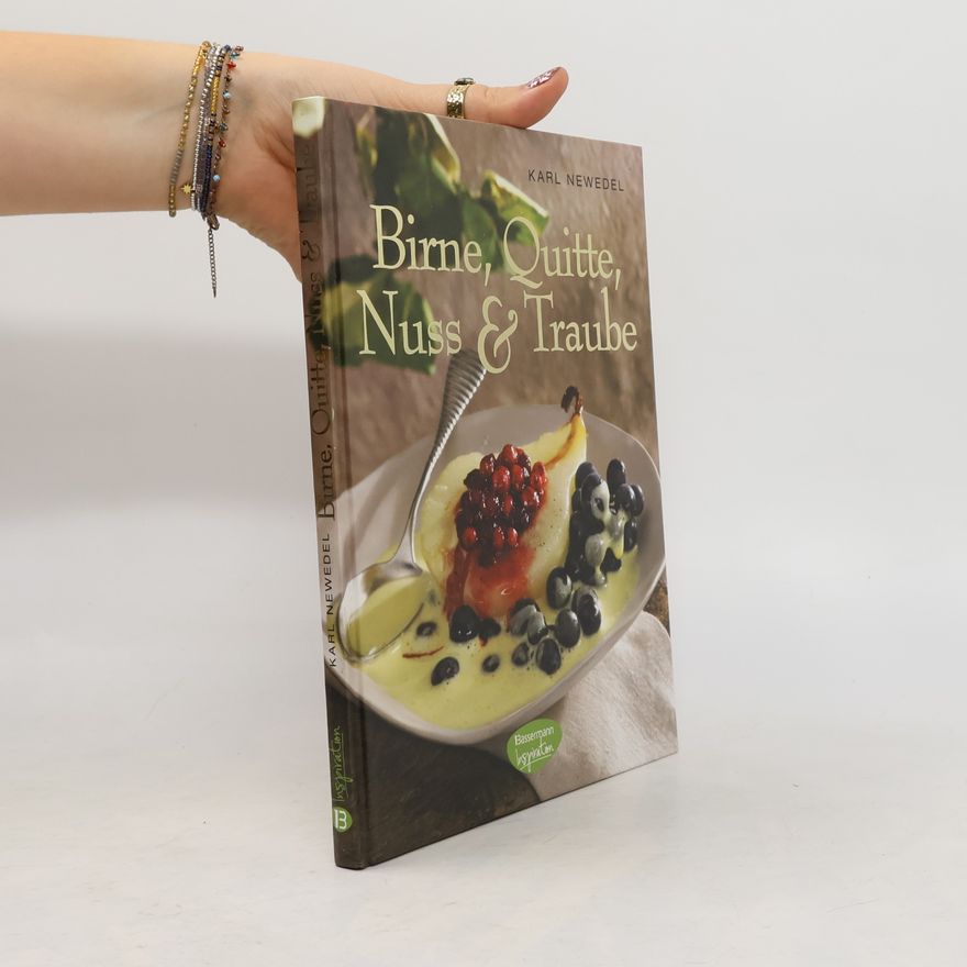 Karl Newedel Birne, Quitte, Nuss & Traube