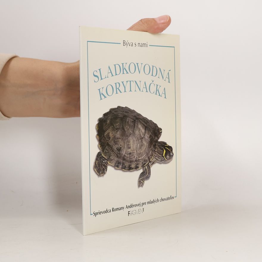 Romana Anděrová Býva s nami sladkovodná korytnačka