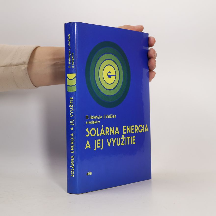 Jaroslav Valášek Solárna energia a jej využitie