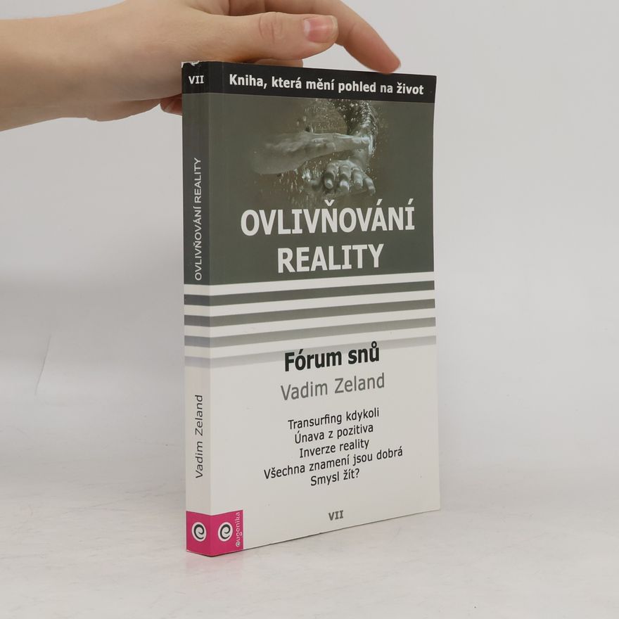 Vadim Zeland Fórum snů. Ovlivňování reality. 7. díl