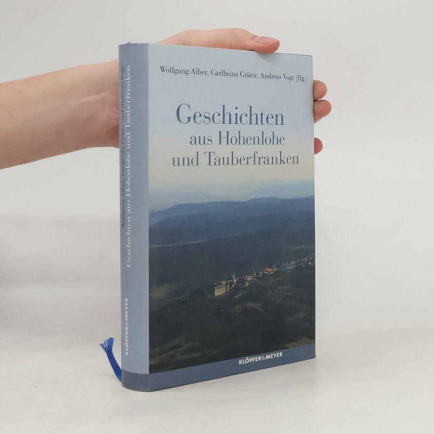 Wolfgang Alber Geschichten aus Hohenlohe und Tauberfranken