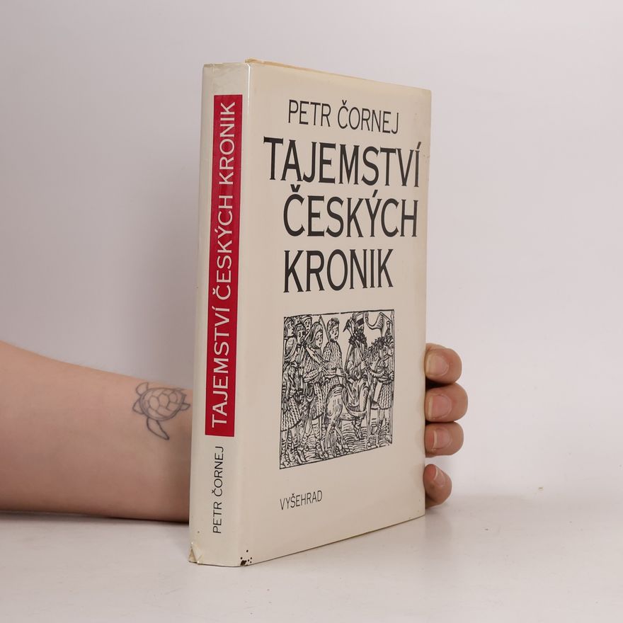 Petr Čornej Tajemství českých kronik